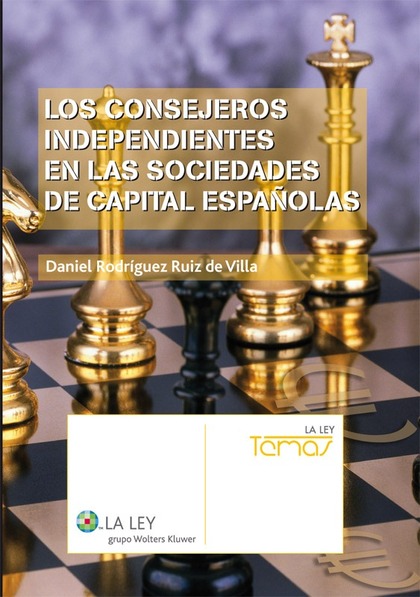 Los consejeros independientes en las sociedades de capital españolas