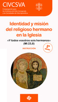 IDENTIDAD Y MISIÓN DEL RELIGIOSO HERMANO EN LA IGLESIA. INSTRUCCIÓN