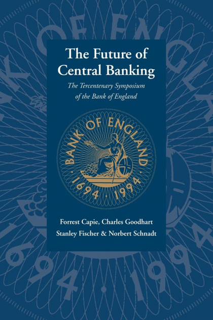 THE FUTURE OF CENTRAL BANKING