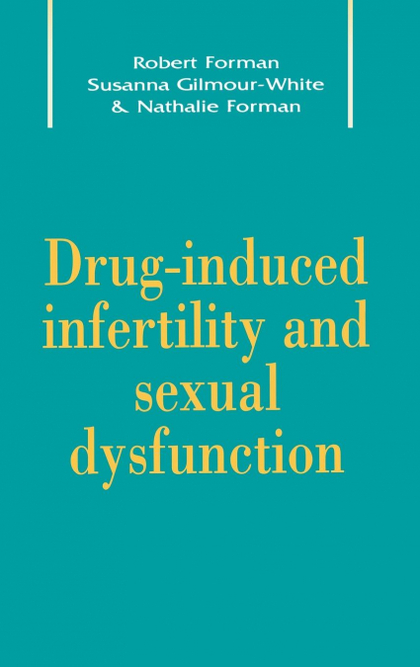 DRUG-INDUCED INFERTILITY AND SEXUAL DYSFUNCTION