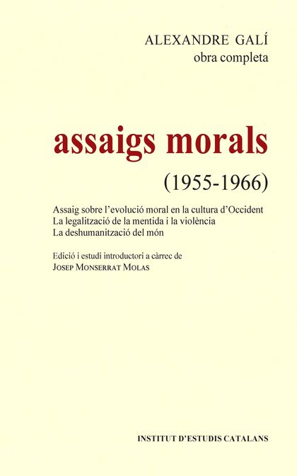 ASSAIGS MORALS (1955-1966). ASSAIG SOBRE L´EVOLUCIÓ MORAL EN LA CULTURA D´OCCIDENT. LA LEGALITZ