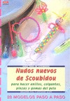 SERIE SCOUBIDOU Nº 3. NUDOS NUEVOS DE SCOUBIDOU PARA HACER ANILLOS, COLGANTES, P