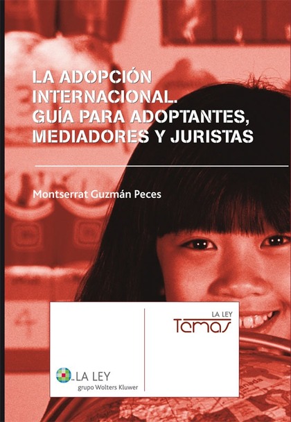 La adopción internacional. Guía de adoptantes, mediadores y juristas