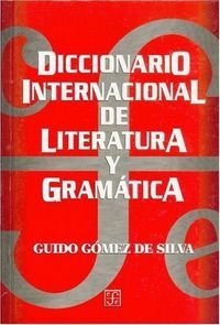 DICCIONARIO INTERNACIONAL DE LITERATURA Y GRAMÁTICA : CON TABLAS DE LATINIZACIÓN