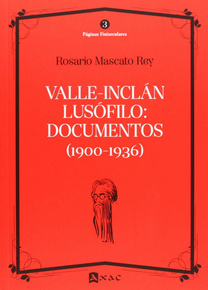 VALLE-INCLÁN LUSÓFILO: DOCUMENTOS (1900-1936)