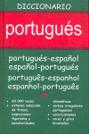 DICCIONARIO PORTUGUÉS : PORTUGUÉS-ESPAÑOL, ESPAÑOL-PORTUGUÉS = PORTUGUÊS-ESPANHOL, ESPANHOL-POR