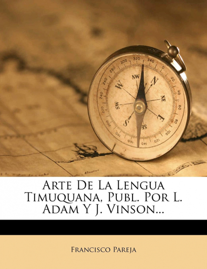 ARTE DE LA LENGUA TIMUQUANA, PUBL. POR L. ADAM Y J. VINSON...