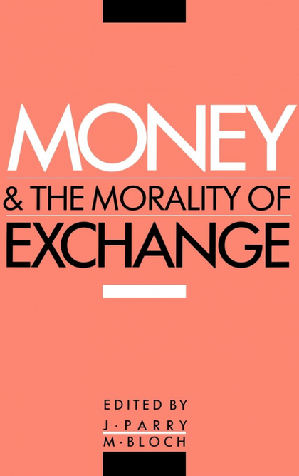 MONEY AND THE MORALITY OF EXCHANGE