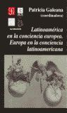 LATINOAMÉRICA EN LA CONCIENCIA EUROPEA : EUROPA EN LA CONCIENCIA LATINOAMERICANA