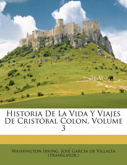 HISTORIA DE LA VIDA Y VIAJES DE CRISTÓBAL COLON, VOLUME 3
