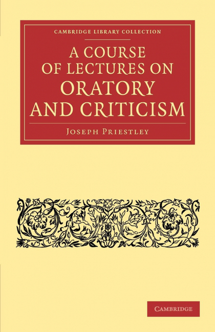 A COURSE OF LECTURES ON ORATORY AND CRITICISM
