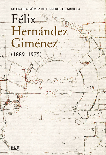 FÉLIX HERNÁNDEZ GIMÉNEZ (1889-1975).