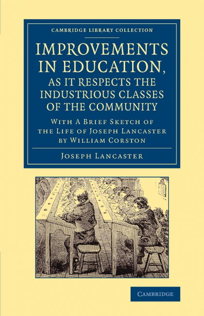 IMPROVEMENTS IN EDUCATION, AS IT RESPECTS THE INDUSTRIOUS CLASSES OF THE COMMUNI