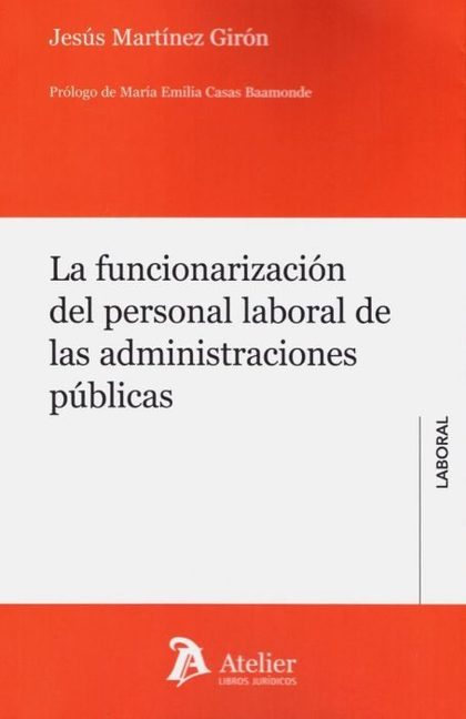LA FUNCIONARIZACIÓN DEL PERSONAL LABORAL DE LAS ADMINISTRACIONES PÚBLICAS.
