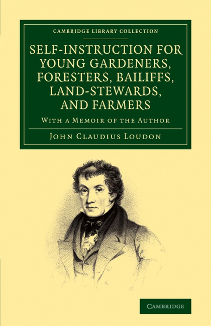 SELF-INSTRUCTION FOR YOUNG GARDENERS, FORESTERS, BAILIFFS, LAND-STEWARDS, AND FA