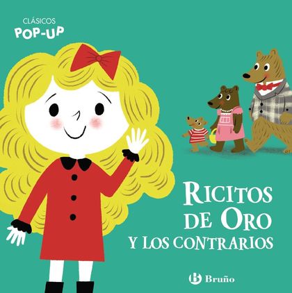 CLÁSICOS POP-UP. RICITOS DE ORO Y LOS CONTRARIOS.
