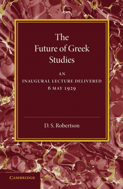 THE FUTURE OF GREEK STUDIES