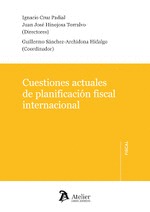 CUESTIONES ACTUALES DE PLANIFICACIÓN FISCAL INTERNACIONAL.