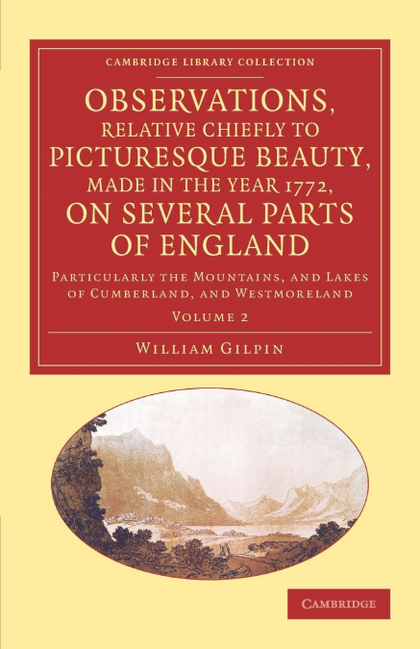 OBSERVATIONS, RELATIVE CHIEFLY TO PICTURESQUE BEAUTY, MADE IN THE YEAR 1772, ON