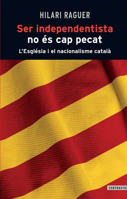 SER INDEPENDENTISTA NO ÉS CAP PECAT