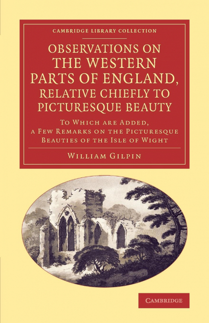 OBSERVATIONS ON THE WESTERN PARTS OF ENGLAND, RELATIVE CHIEFLY TO PICTURESQUE BE