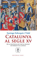CATALUNYA AL SEGLE XV : DE LA SENTÈNCIA DE CASP AL REGNAT DE FERRAN II EL CATÒLIC