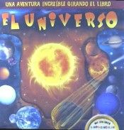 EL UNIVERSO. UNA AVENTURA INCREIBLE GIRANDO EL LIBRO