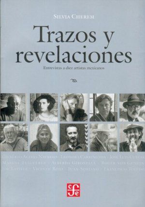 TRAZOS Y REVELACIONES : ENTREVISTAS A DIEZ ARTISTAS MEXICANOS