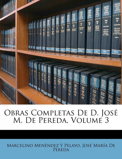 OBRAS COMPLETAS DE D. JOSÉ M. DE PEREDA, VOLUME 3