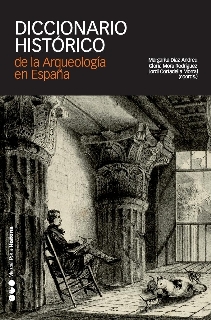 DICCIONARIO HISTÓRICO DE LA ARQUEOLOGÍA EN ESPAÑA(SIGLOS XV-XX). DIAZ-AN
