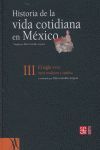 HISTORIA DE LA VIDA COTIDIANA EN MÉXICO, III : EL SIGLO XVIII : ENTRE LA TRADICIÓN Y EL CAMBIO