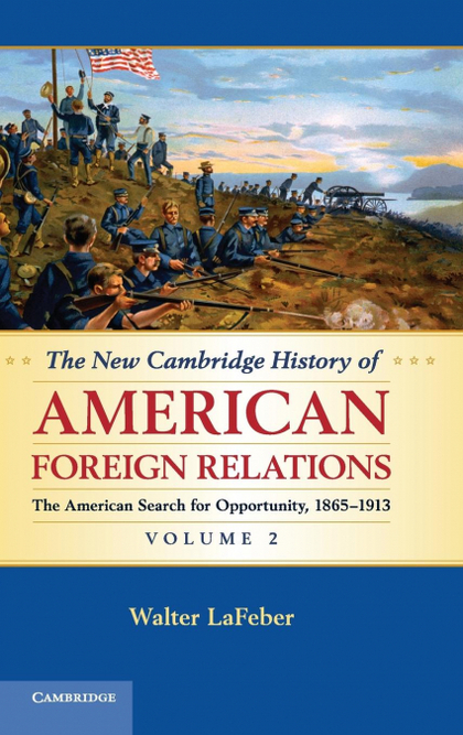 THE NEW CAMBRIDGE HISTORY OF AMERICAN FOREIGN RELATIONS, VOLUME 2