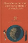 Narradores del XXI : Cuatro cuentistas colombianos