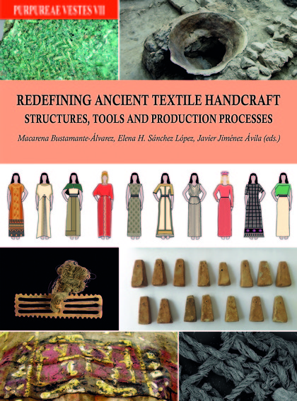 REDEFINING ANCIENT TEXTILE HANDCRAFT STRUCTURES, TOOLS AND PRODUCTION PROCESSES. PROCEEDINGS OF