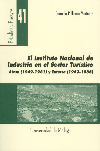 EL INSTITUTO NACIONAL DE INDUSTRIA EN EL SECTOR TURÍSTICO. ATESA (1949-1981) Y E