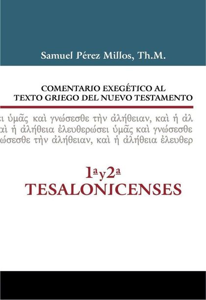 COMENTARIO EXEGÉTICO AL TEXTO GRIEGO DEL N.T.  1 Y 2 TESALONICENSES