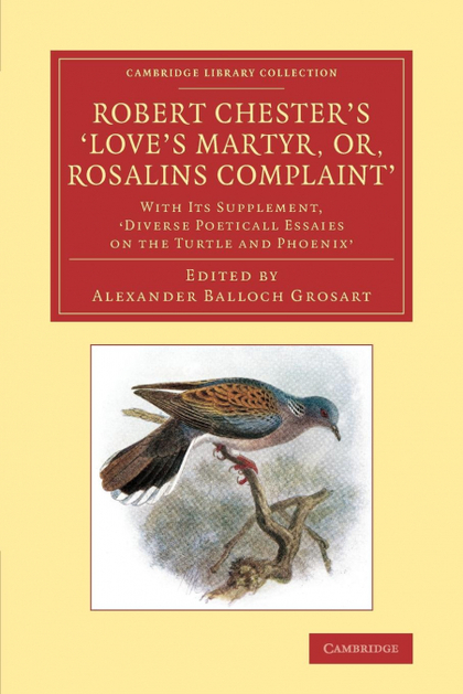 ROBERT CHESTER'S LOVE'S MARTYR; OR, ROSALINS COMPLAINT'