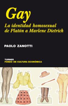 GAY: LA IDENTIDAD HOMOSEXUAL, DE PLATÓN A MARLENE DIETRICH