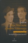 PEPE MARCHENA Y JUANITO VALDERRAMA: DOS FIGURAS DE LA ÓPERA FLAMENCA