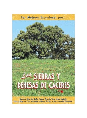 LAS SIERRAS Y DEHESAS DE CÁCERES: SIERRA DE GATA, LAS HURDES, AMBROZ,