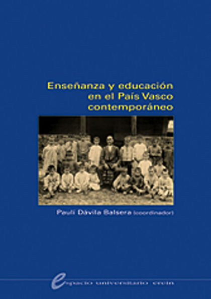 ENSEÑANZA Y EDUCACIÓN EN EL PAIS VASCO CONTEMPORÁNEO