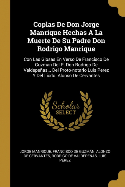 COPLAS DE DON JORGE MANRIQUE HECHAS A LA MUERTE DE SU PADRE DON RODRIGO MANRIQUE