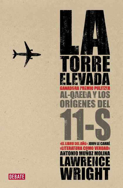 LA TORRE ELEVADA : AL-AQEDA Y LOS ORÍGENES DEL 11-S