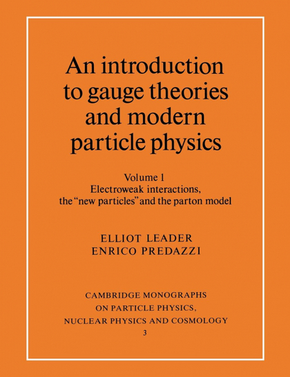 AN INTRODUCTION TO GAUGE THEORIES AND MODERN PARTICLE PHYSICS