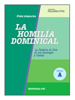 LA HOMILÍA DOMINICAL : LA PALABRA DE DIOS DE LOS DOMINGOS Y FIESTAS