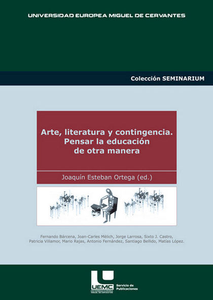 ARTE, LITERATURA Y CONTINGENCIA : PENSAR LA EDUCACIÓN DE OTRA MANERA