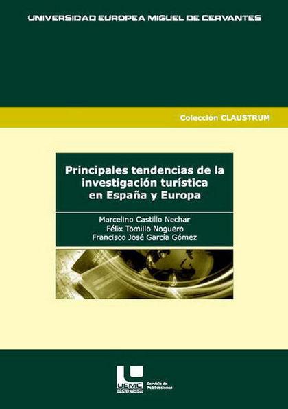 PRINCIPALES TENDENCIAS DE LA INVESTIGACIÓN TURÍSTICA EN ESPAÑA Y EUROPA.