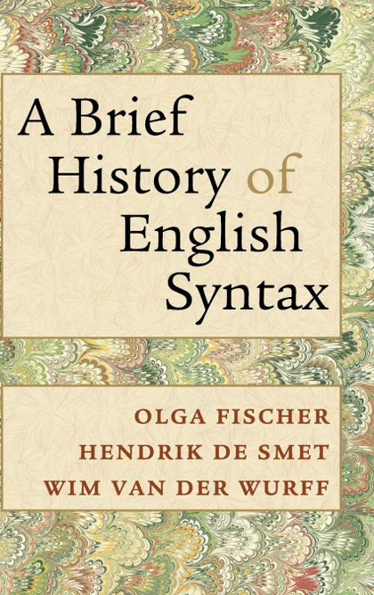 A BRIEF HISTORY OF ENGLISH SYNTAX