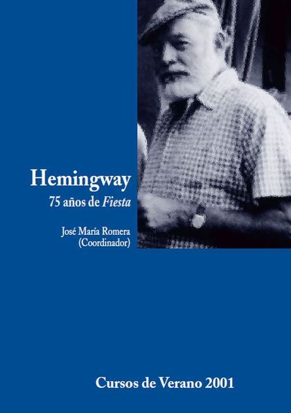 HEMINGWAY, 75 AÑOS DE ŽFIESTAŽ : CURSOS DE VERANO 2001