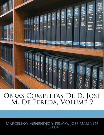 OBRAS COMPLETAS DE D. JOSÉ M. DE PEREDA, VOLUME 9